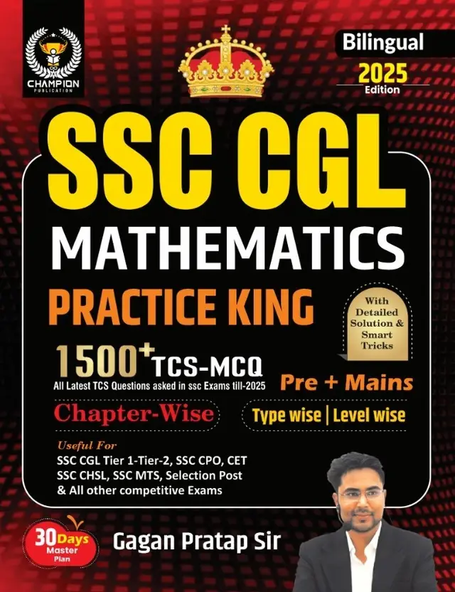 SSC CGL Practice Mathematics Practic King | 1500+ TCS-MCQ | Pre+Mains | Chapter-Wise | Type-Wise | Level-Wise | Bilingual 2025 Edition by Gagan Pratap